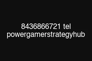 8436866721 tel powergamerstrategyhub