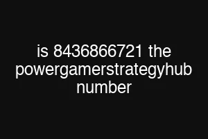 is 8436866721 the powergamerstrategyhub number