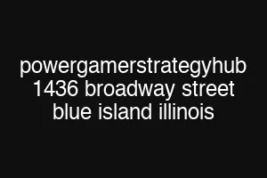 powergamerstrategyhub 1436 broadway street blue island illinois